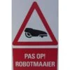Waarschuwingsbord "pas Op Robotmaaier "